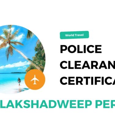 How to Get the Police Clearance Certificate for Getting Lakshadweep Permit
